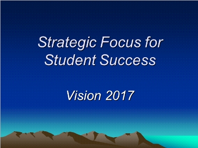 Strategic Focus for Student Success presentation