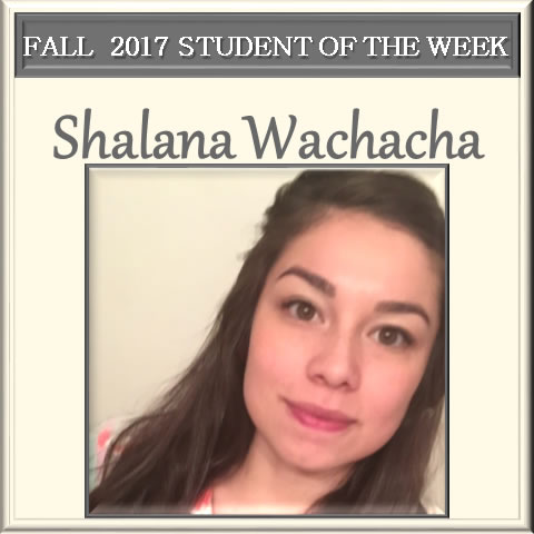SCC Student of the Week Shalana Wachacha.
